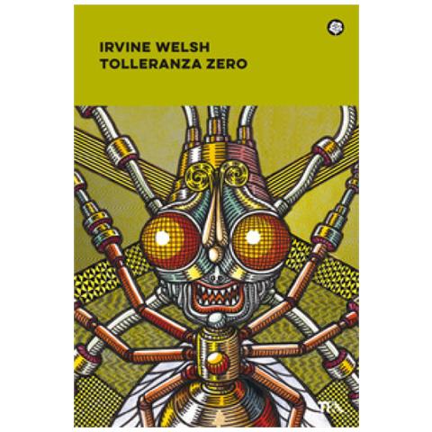 Irvine Welsh - Tolleranza Zero - Foto 1