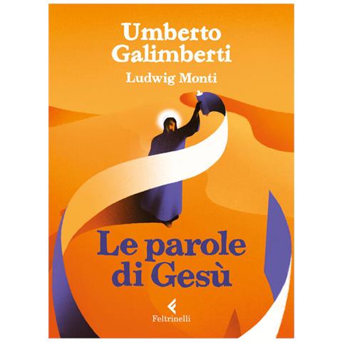Umberto Galimberti - Le parole di Gesù - Foto 2