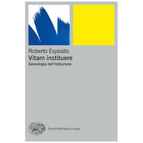 Roberto Esposito - Vitam Instituere. Genealogia Dell'istituzione - Foto 1