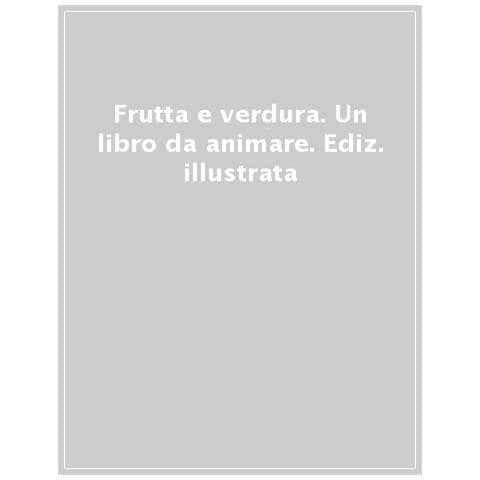 Frutta E Verdura. Un Libro Da Animare. Ediz. A Colori - Foto 1