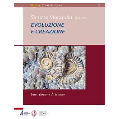 Simone Morandini - Evoluzione e creazione. Una relazione da ritrovare - Foto 1