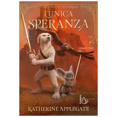 Katherine Applegate - L'unica speranza. Il regno di Nedarra. Vol. 3 - Foto 1