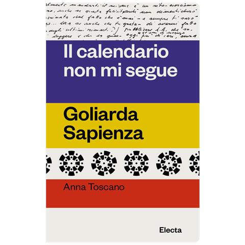 Anna Toscano - Il Calendario Non Mi Segue. Goliarda Sapienza - Foto 2