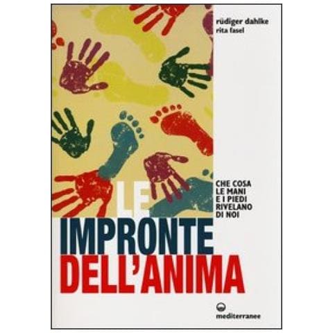 Le impronte dell'anima. Che cosa le mani e i piedi rivelano di noi - Foto 4