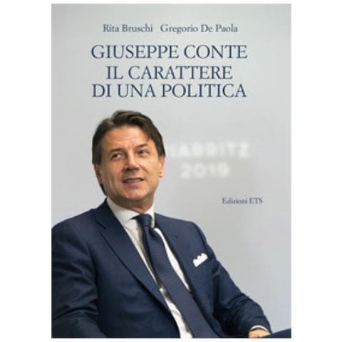 Rita Bruschi - Giuseppe Conte. Il carattere di una politica - Foto 1