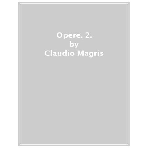 Claudio Magris - Opere. 2. - Foto 1