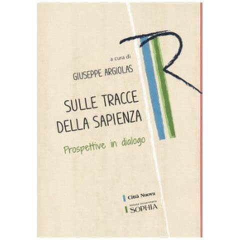 Giuseppe Argiolas - Sulle tracce della sapienza. Prospettive in dialogo - Foto 1