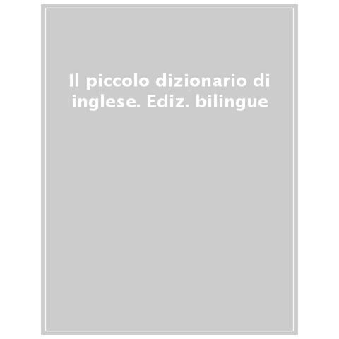 Il Piccolo Dizionario Di Inglese. Ediz. Bilingue - Foto 1