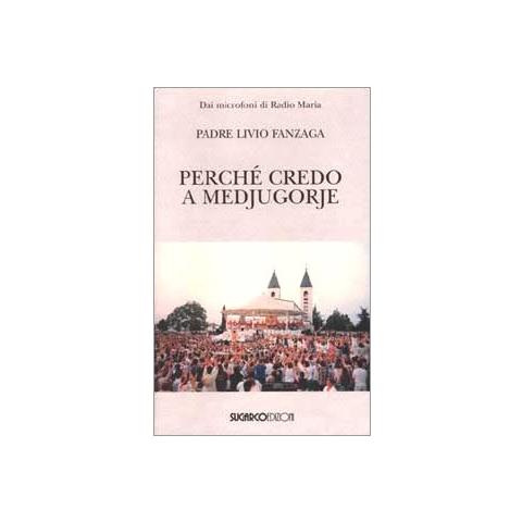 Livio Fanzaga - Perché credo a Medjugorje - Foto 2