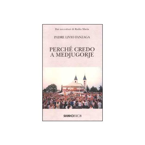 Livio Fanzaga - Perché credo a Medjugorje - Foto 1