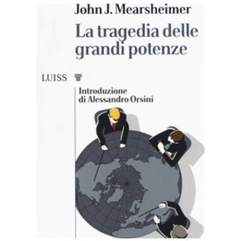 John J. Mearsheimer - La Tragedia Delle Grandi Potenze - Foto 1