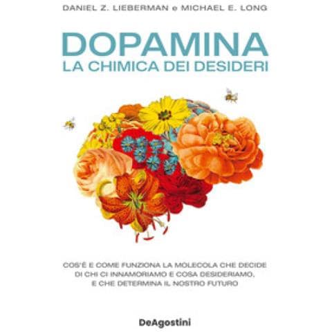 Daniel Z. Lieberman - Dopamina. La chimica dei desideri - Foto 1