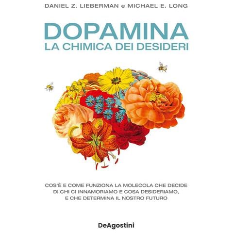 Daniel Z. Lieberman - Dopamina. La chimica dei desideri - Foto 2