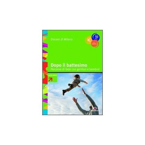 Dopo il battesimo. Percorso di fede con genitori e bambini 0-6 anni. Con strumenti formativi e schemi per gli incontri - Foto 1