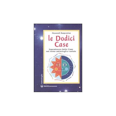 Howard Sasportas - Le dodici case. Importanza delle case nel tema astrologico natale - Foto 1
