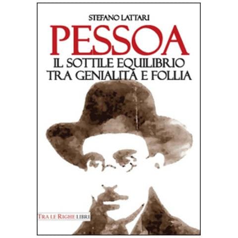 Stefano Lattari - Pessoa. Il sottile equilibrio tra genialità e follia - Foto 2