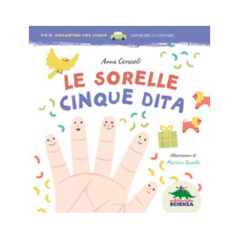 Anna Cerasoli - Le Sorelle Cinque Dita. Ediz. Illustrata - Foto 1