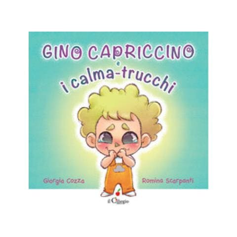 Giorgia Cozza - Gino Capriccino E I Calma-trucchi. Ediz. A Colori - Foto 1
