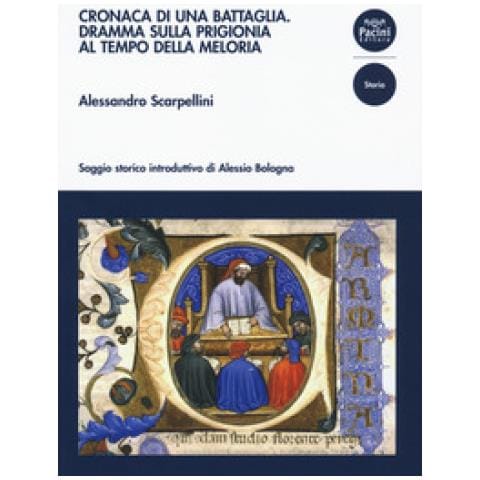 Alessandro Scarpellini - Cronaca di una battaglia. Dramma sulla prigionia al tempo della Meloria - Foto 1