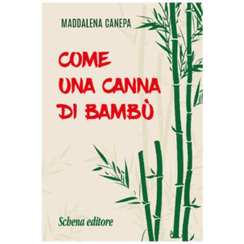 Maddalena Canepa - Come Una Canna Di Bambù - Foto 1