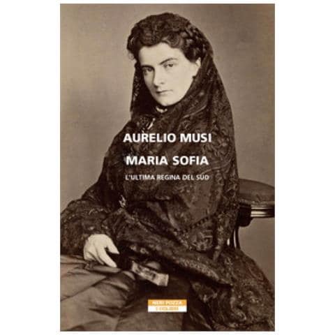 Aurelio Musi - Maria Sofia. L'ultima Regina Del Sud - Foto 1