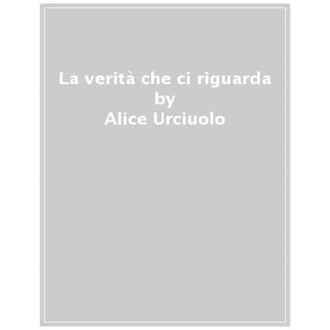 Alice Urciuolo - La Verità Che Ci Riguarda - Foto 1