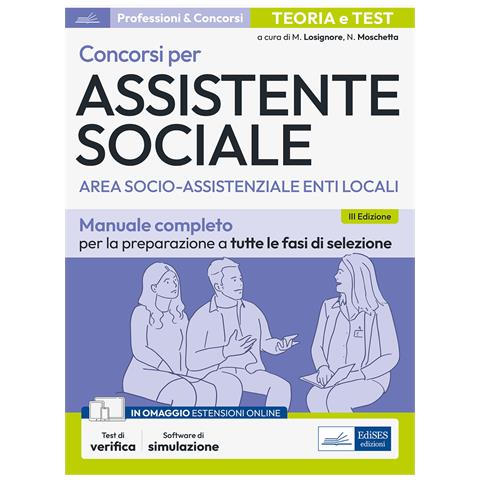 Michela Losignore - Concorsi per assistente sociale. Area socio-assistenziale enti locali. Manuale completo per la preparazione a tutte le fasi di selezione. Con software di simulazione - Foto 1