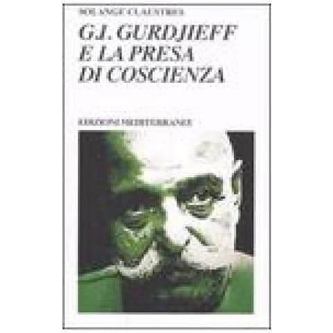 Solange Claustres - G. I. Gurdjieff e la presa di coscienza - Foto 4