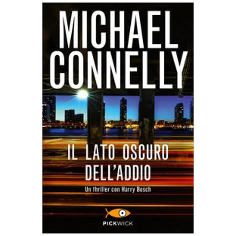 Michael Connelly - Il Lato Oscuro Dell'addio - Foto 1