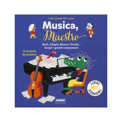 Marion Billet - Musica, Maestro! I Miei Piccoli Libri Sonori. Ediz. A Colori - Foto 1