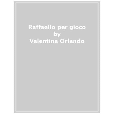 Valentina Orlando - Raffaello Per Gioco - Foto 1