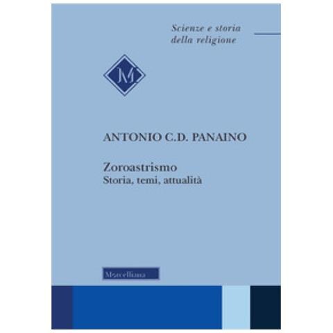 Antonio Panaino - Zoroastrismo. Storia, Temi, Attualità. Nuova Ediz. - Foto 1