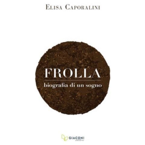 Elisa Caporalini - Frolla. Biografia Di Un Sogno - Foto 1