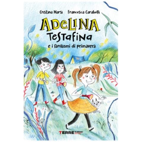 Adelina Testafina E I Fantasmi Di Primavera - Foto 1