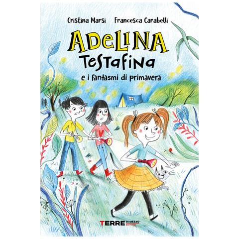 Adelina Testafina E I Fantasmi Di Primavera - Foto 2