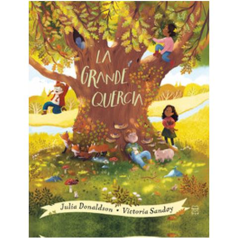 Julia Donaldson - La Grande Quercia. Ediz. Illustrata - Foto 1