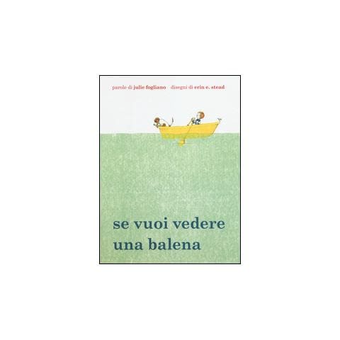 Julie Fogliano - Se vuoi vedere una balena. Ediz. illustrata - Foto 1