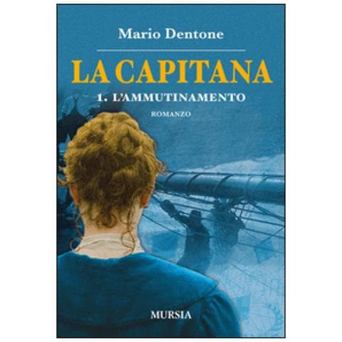 Mario Dentone - La Capitana. L'ammutinamento. 1. - Foto 1