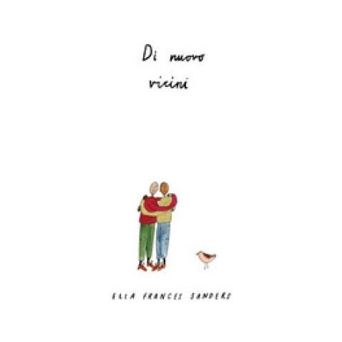 Ella Frances Sanders - Di Nuovo Vicini. Ediz. A Colori - Foto 1