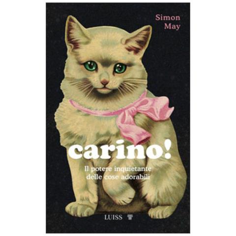Simon May - Carino! Il Potere Inquietante Delle Cose Adorabili - Foto 1