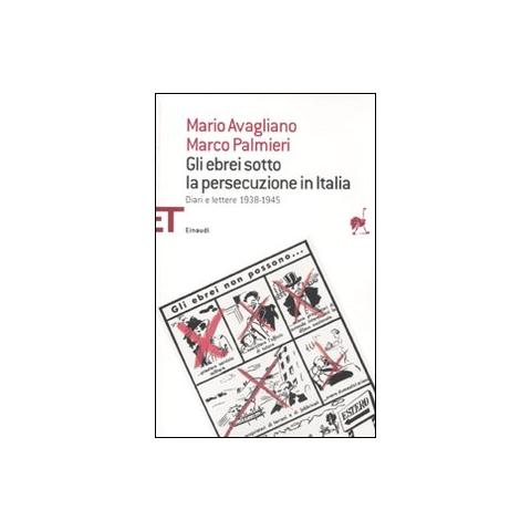 Mario Avagliano - Gli ebrei sotto la persecuzione in Italia. Diari e lettere 1938-1945 - Foto 1