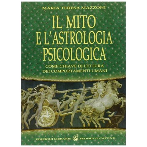 M. Teresa Mazzoni - Il mito e l'astrologia psicologica come chiave di lettura dei comportamenti umani - Foto 1