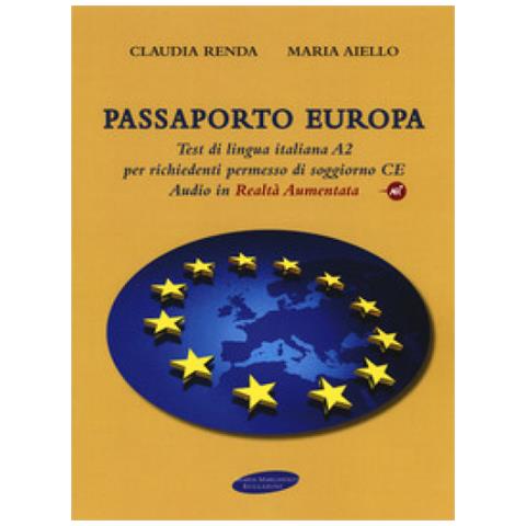 Claudia Renda - Passaporto Europa. Test di lingua italiana A2 per richiedenti permesso di soggiorno CE. Con Contenuto digitale per download e accesso online. Con Audio - Foto 1