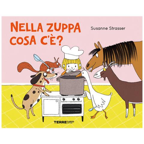 Susanne Strasser - Nella Zuppa Cosa C'e'? Ediz. A Colori - Foto 2
