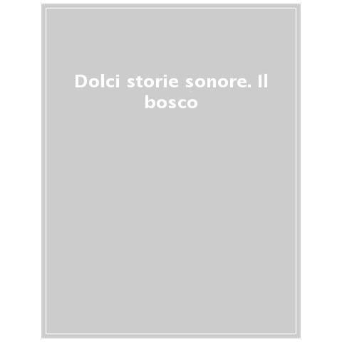 Giulia Pesavento - Il bosco. Dolci storie sonore. Ediz. a colori - Foto 1