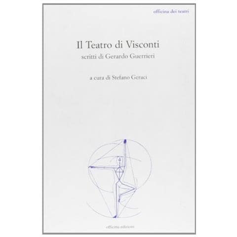 S. Geraci - Il teatro di Visconti. Scritti di Gerardo Guerrieri - Foto 1