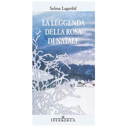 Selma Lagerlöf - La leggenda della rosa di Natale - Foto 1