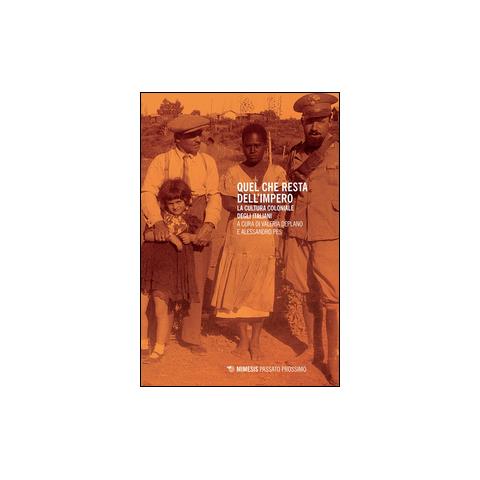 V. Deplano - Quel che resta dell'impero. La cultura coloniale degli italiani - Foto 2