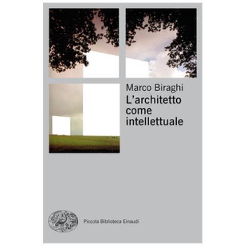 Marco Biraghi - L'architetto Come Intellettuale - Foto 2
