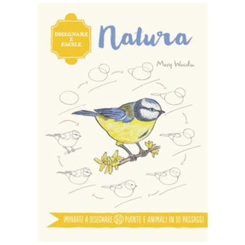 Mary Woodin - Natura. Disegnare È Facile. Ediz. Illustrata - Foto 1